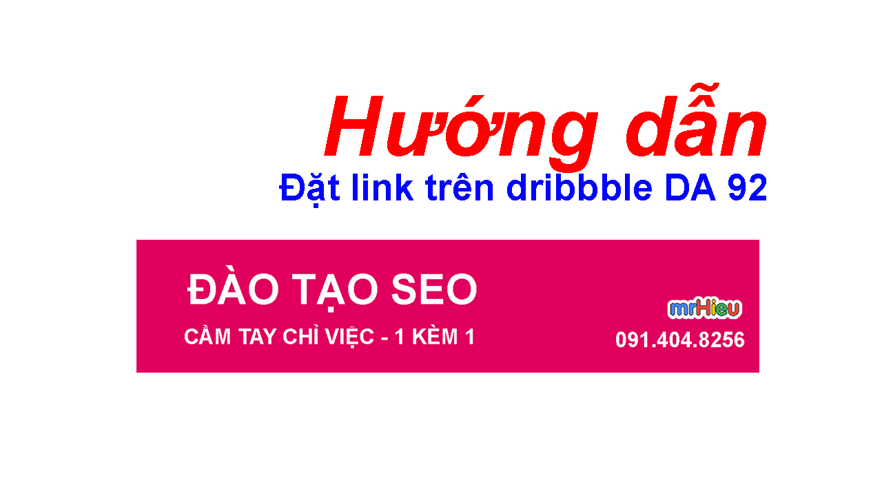 Hướng dẫn đặt link trên Dribbble DA 92 ( DA 9x )